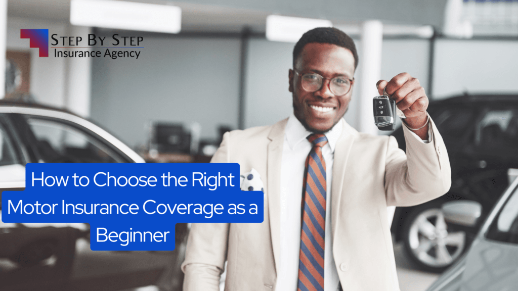How to Choose the Right Motor Insurance Coverage as a Beginner