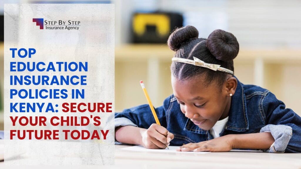 Top 6 Education Insurance Policies in Kenya: Secure Your Child’s Future Today