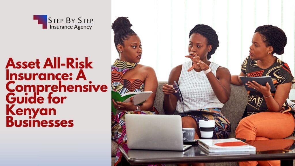 Asset All-Risk Insurance: A Comprehensive Guide for Kenyan Businesses