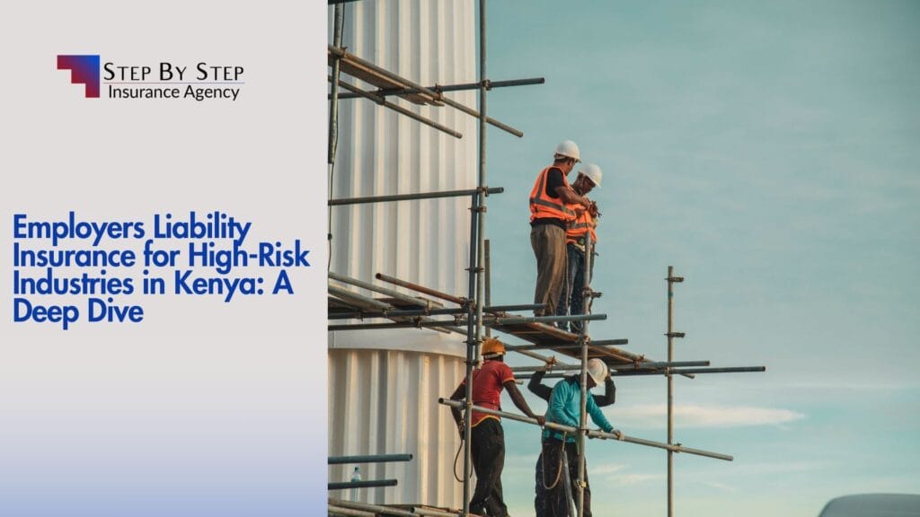 Employers Liability Insurance for High-Risk Industries in Kenya: A Deep Dive