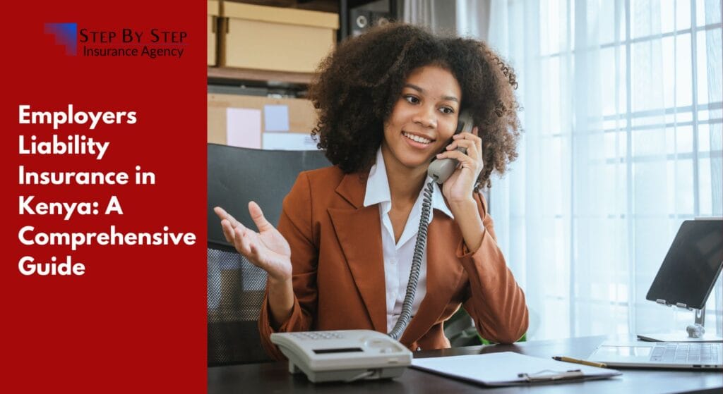 Employers Liability Insurance in Kenya: A Comprehensive Guide