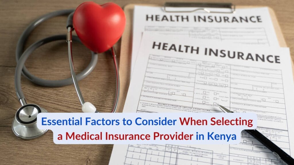 Essential Factors to Consider When Selecting a Medical Insurance Provider in Kenya