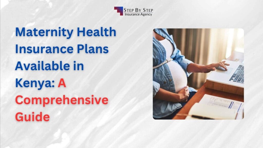 Maternity Health Insurance Plans Available in Kenya: A Comprehensive Guide