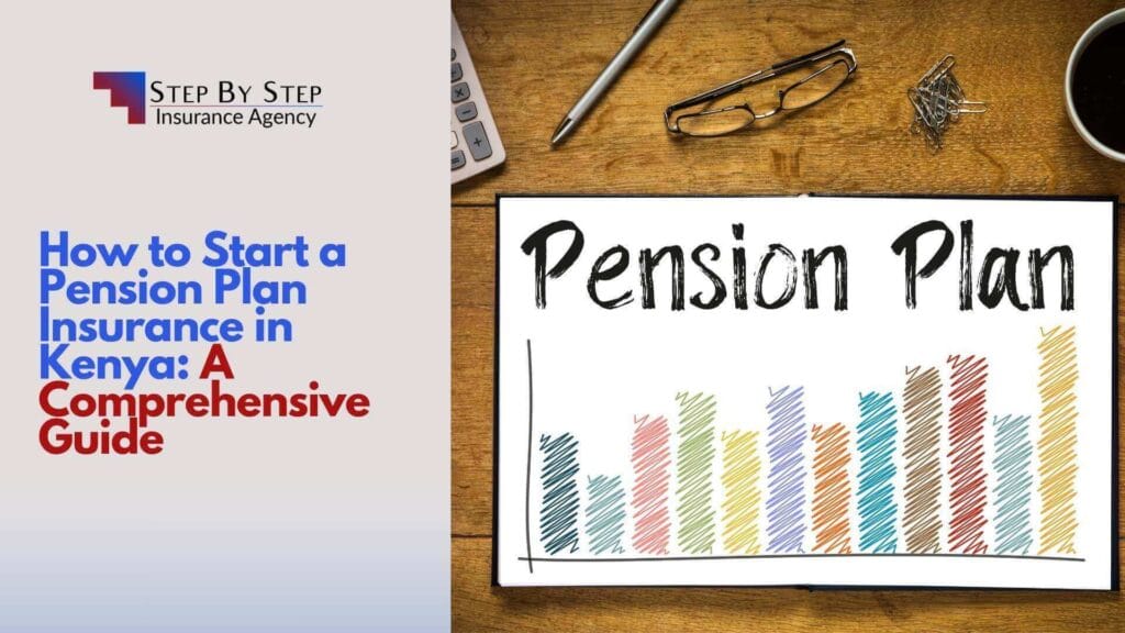 How to Start a Pension Plan Insurance in Kenya: A Comprehensive Guide