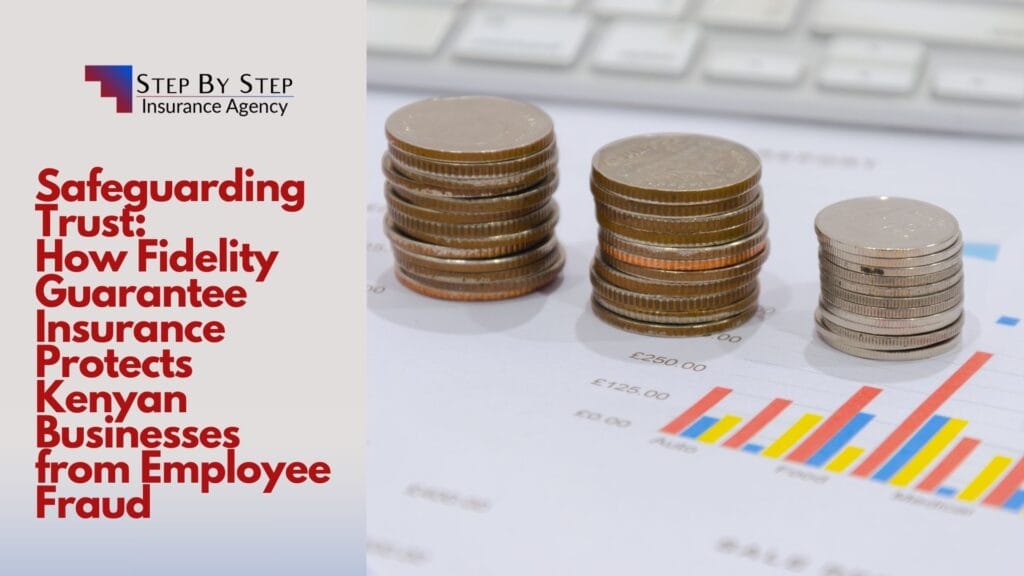 Safeguarding Trust: How Fidelity Guarantee Insurance Protects Kenyan Businesses from Employee Fraud