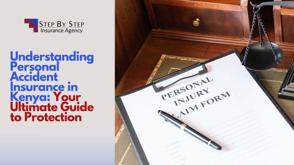 Understanding Personal Accident Insurance in Kenya: Your Ultimate Guide to Protection