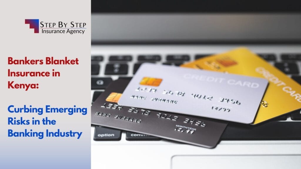Bankers Blanket Insurance in Kenya: Curbing Emerging Risks in the Banking Industry