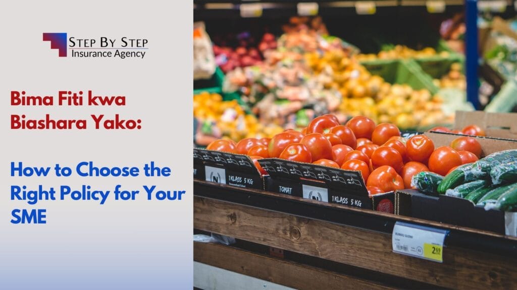 Bima Fiti kwa Biashara Yako: How to Choose the Right Policy for Your SME
