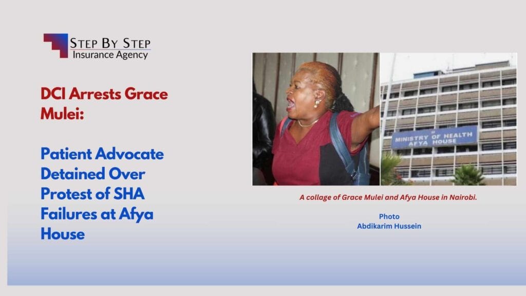 DCI Arrests Grace Mulei: Patient Advocate Detained Over Protest of SHA Failures at Afya House