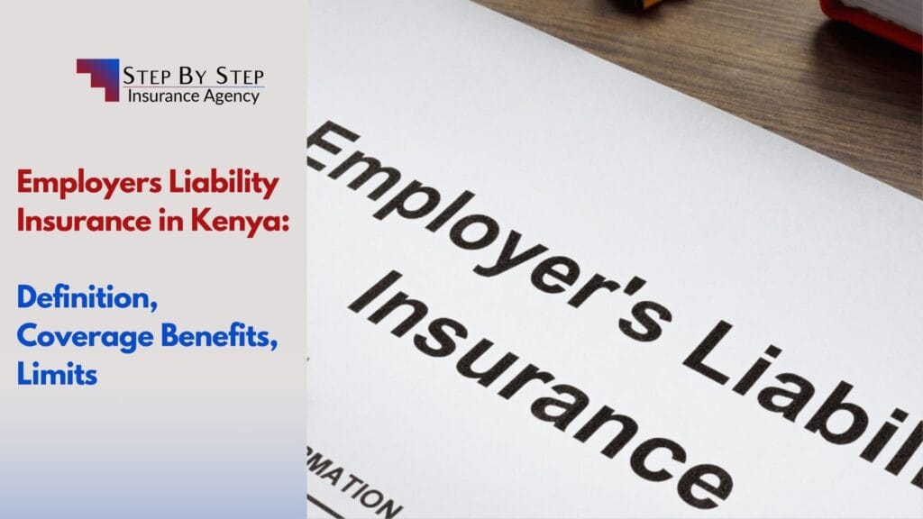 Employers Liability Insurance in Kenya: Definition, Coverage Benefits, Limits