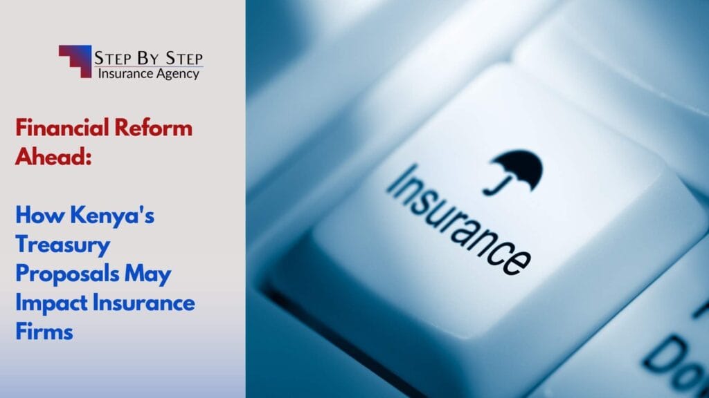 Financial Reform Ahead: How Kenya’s Treasury Proposals May Impact Insurance Firms