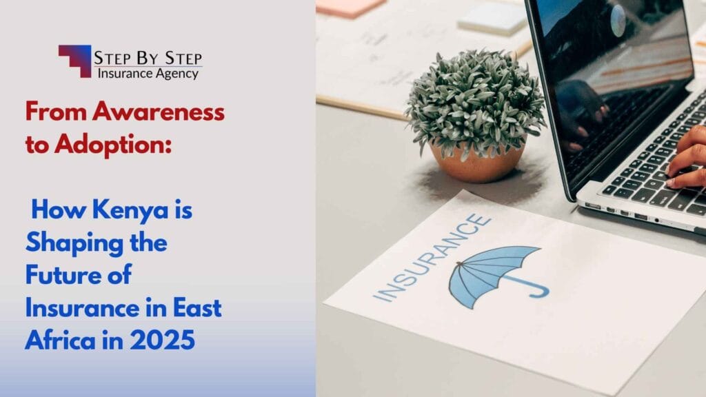 From Awareness to Adoption: How Kenya is Shaping the Future of Insurance in East Africa in 2025