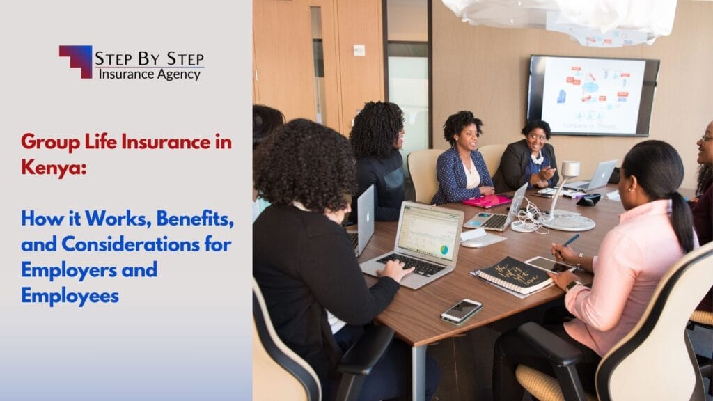Group Life Insurance in Kenya: How it Works, Benefits, and Considerations for Employers and Employees