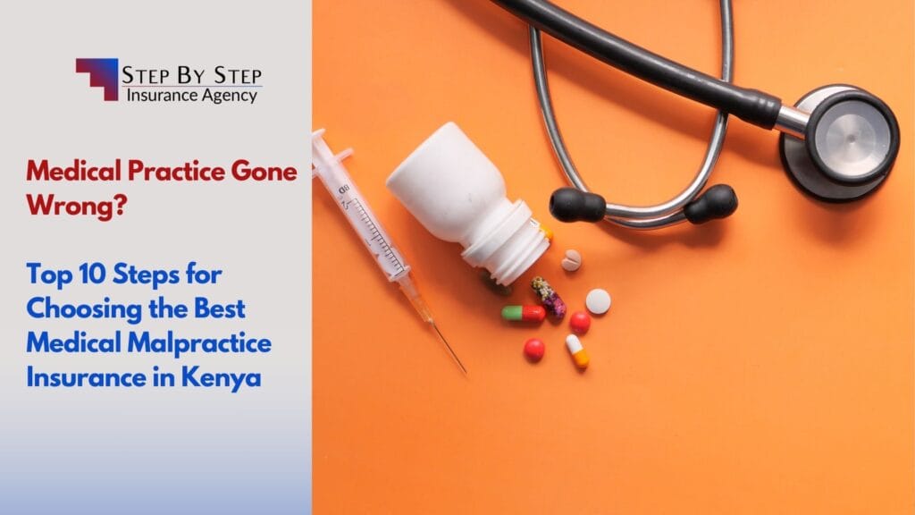 Medical Practice Gone Wrong? Top 10 Steps for Choosing the Best Medical Malpractice Insurance in Kenya