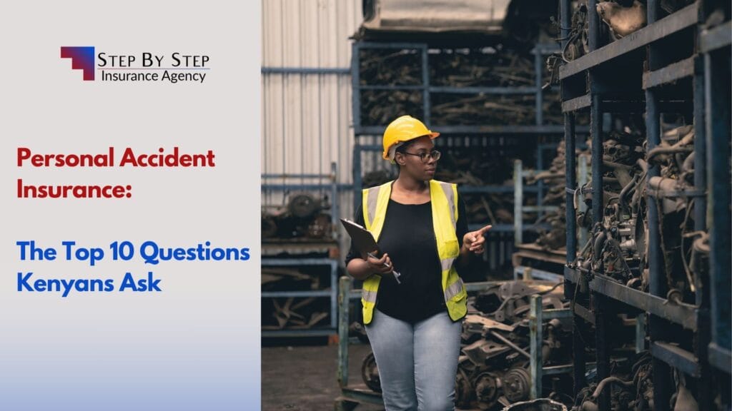 Personal Accident Insurance: The Top 10 Questions Kenyans Ask 