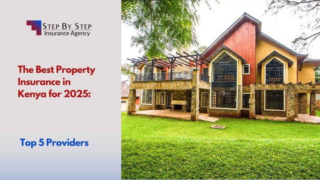 The Best Property Insurance in Kenya for 2025: Top 5 Providers