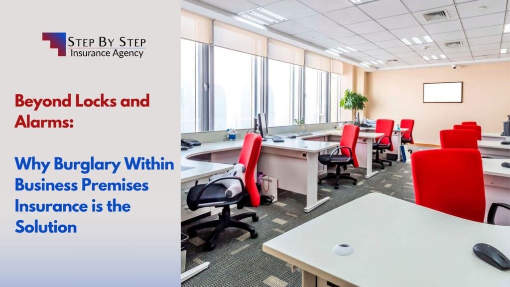 Beyond Locks and Alarms: Why Burglary Within Business Premises Insurance is the Solution