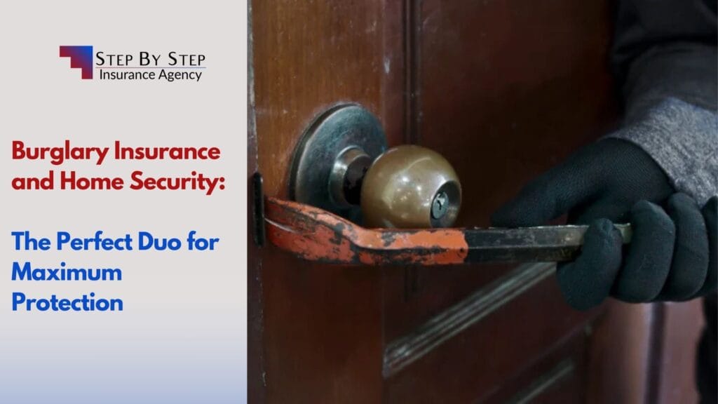 Burglary Insurance and Home Security: The Perfect Duo for Maximum Protection