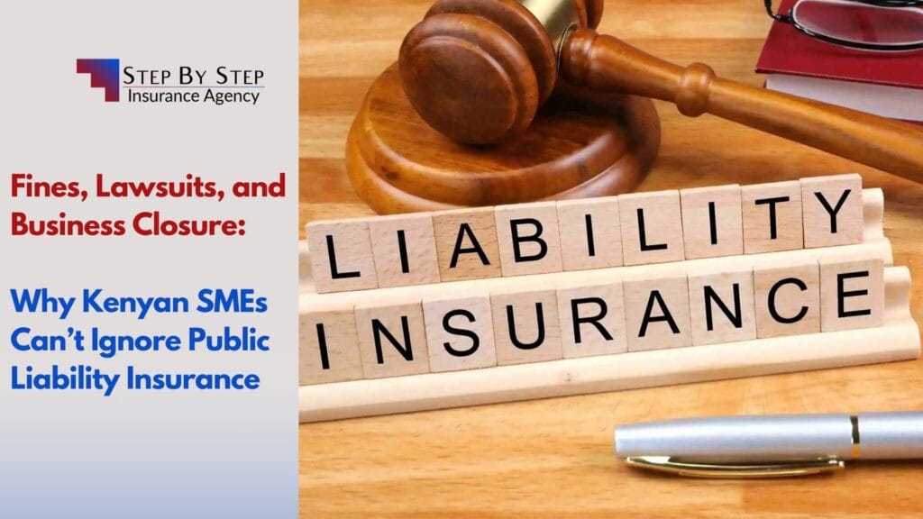 Fines, Lawsuits, and Business Closure: Why Kenyan SMEs Can’t Ignore Public Liability Insurance