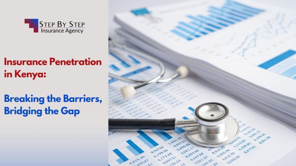 Insurance Penetration in Kenya: Breaking the Barriers, Bridging the Gap