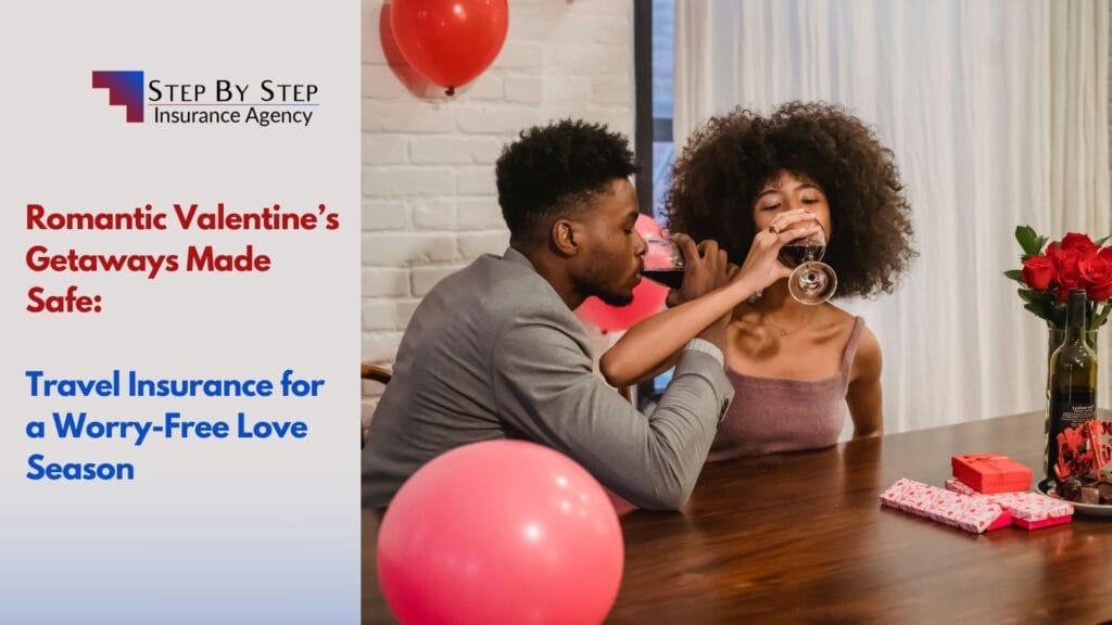 Romantic Valentine’s Getaways Made Safe: Travel Insurance for a Worry-Free Love Season