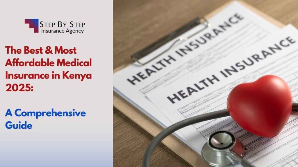 The Best & Most Affordable Medical Insurance in Kenya 2025: A Comprehensive Guide