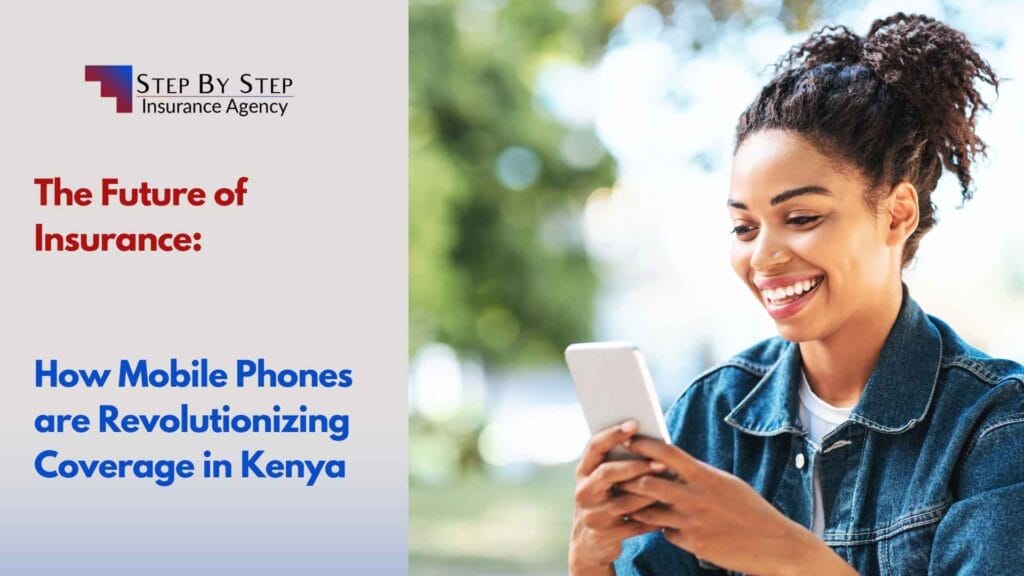 The Future of Insurance: How Mobile Phones are Revolutionizing Coverage in Kenya