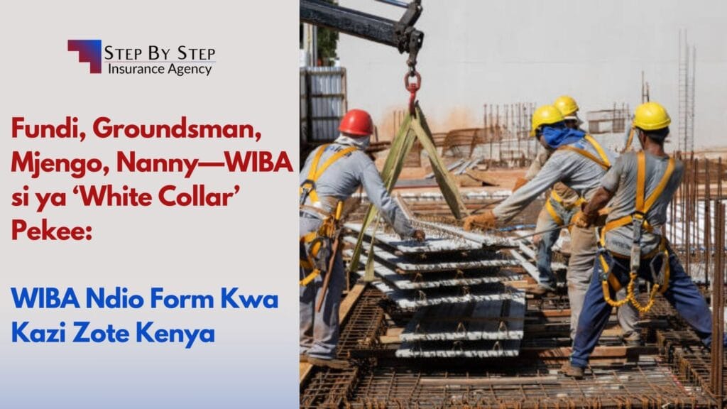 Fundi, Groundsman, Mjengo, Nanny—WIBA si ya ‘White Collar’ Pekee: WIBA Ndio Form Kwa Kazi Zote Kenya