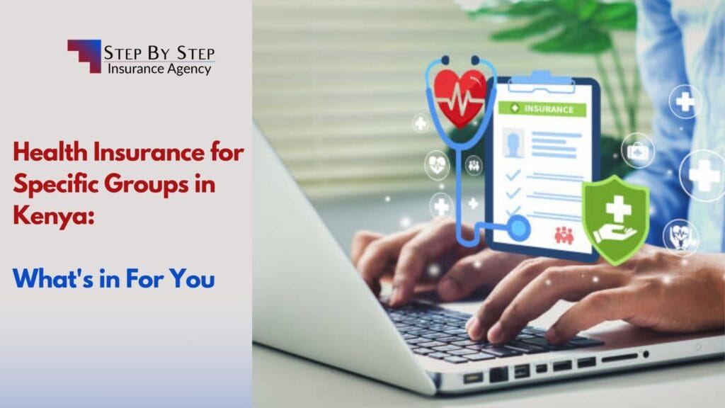 Health Insurance for Specific Groups in Kenya: What’s in For You