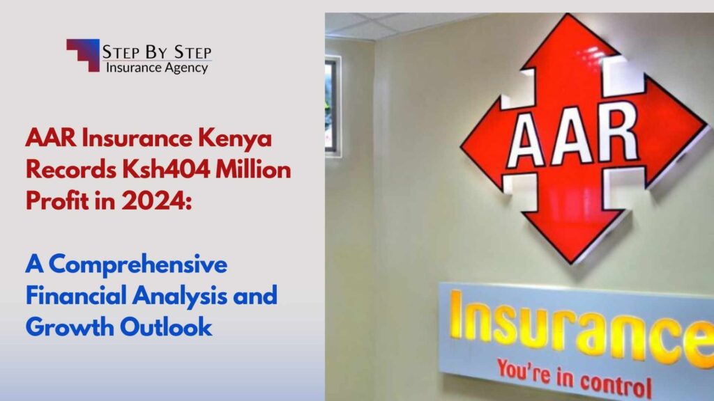 AAR Insurance Kenya Records Ksh404 Million Profit in 2024: A Comprehensive Financial Analysis and Growth Outlook