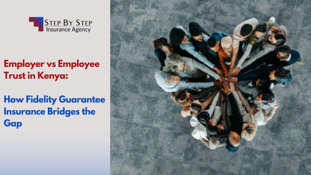 Employer vs Employee Trust in Kenya: How Fidelity Guarantee Insurance Bridges the Gap