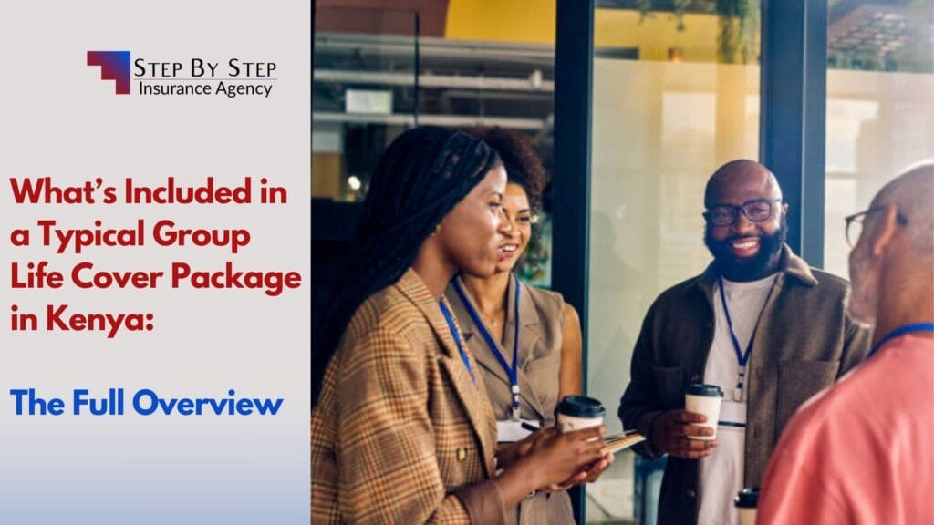 What’s Included in a Typical Group Life Cover Package in Kenya: The Full Overview