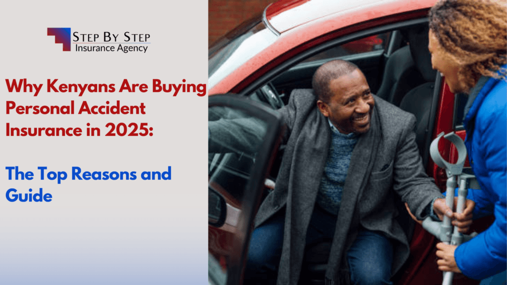 Why Kenyans Are Buying Personal Accident Insurance in 2025: The Top Reasons and Guide