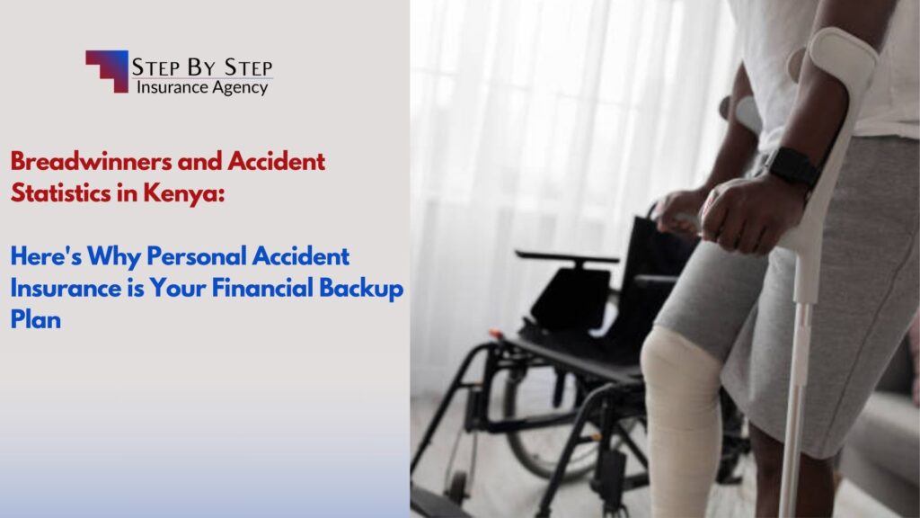 Breadwinners and Accident Statistics in Kenya: Here’s Why Personal Accident Insurance is Your Financial Backup Plan