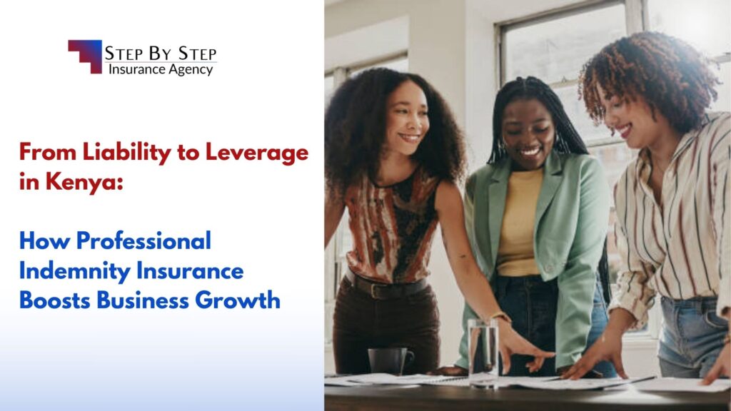 From Liability to Leverage in Kenya: How Professional Indemnity Insurance Boosts Business Growth