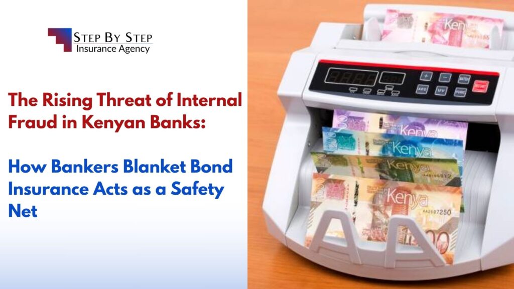 The Rising Threat of Internal Fraud in Kenyan Banks: How Bankers Blanket Bond Insurance Acts as a Safety Net
