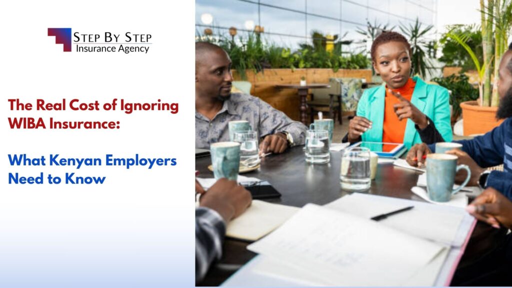 The Real Cost of Ignoring WIBA Insurance: What Kenyan Employers Need to Know
