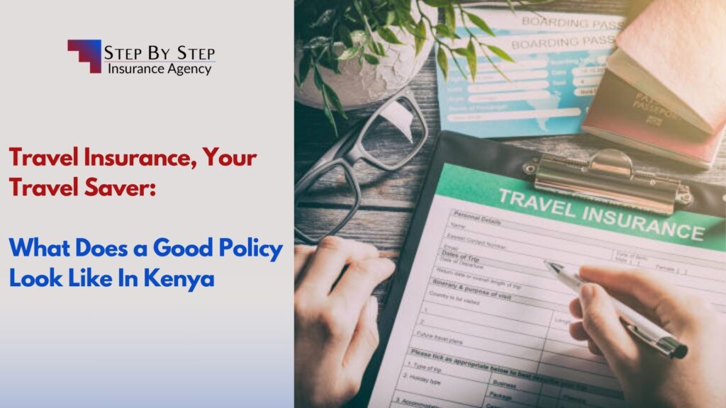 Travel Insurance, Your Travel Saver: What Does a Good Policy Look Like In Kenya
