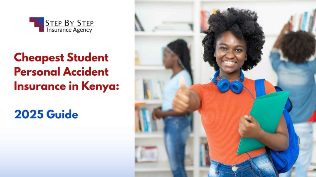 Cheapest Student Personal Accident Insurance in Kenya: 2025 Guide