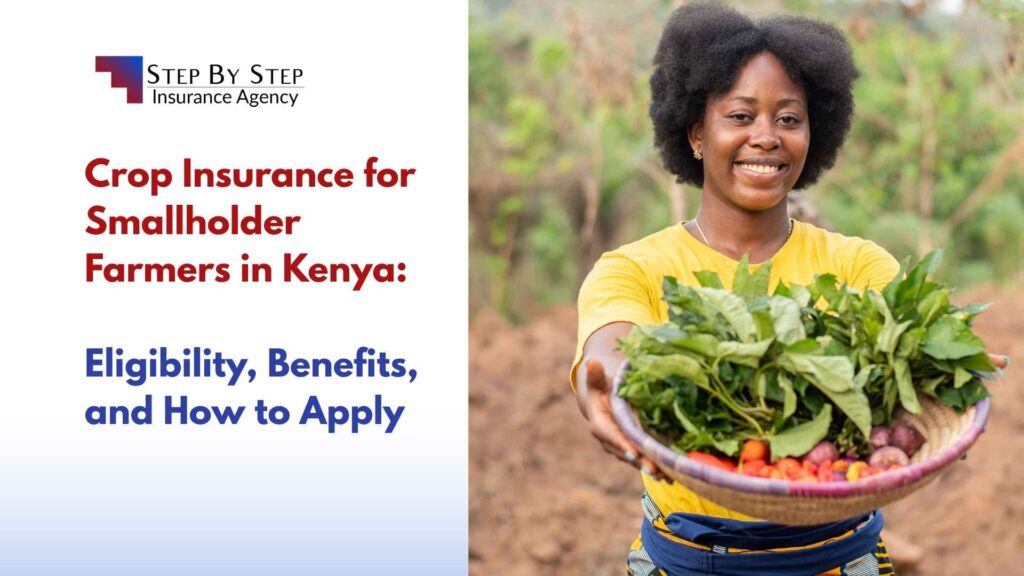 Crop Insurance for Smallholder Farmers in Kenya: Eligibility, Benefits, and How to Apply