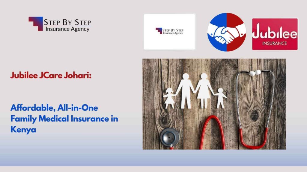 Jubilee JCare Johari: Affordable, All-in-One Family Medical Insurance in Kenya