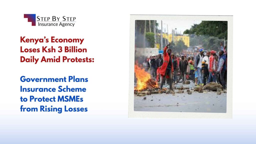 Kenya’s Economy Loses Ksh 3 Billion Daily Amid Protests: Government Plans Insurance Scheme to Protect MSMEs from Rising Losses
