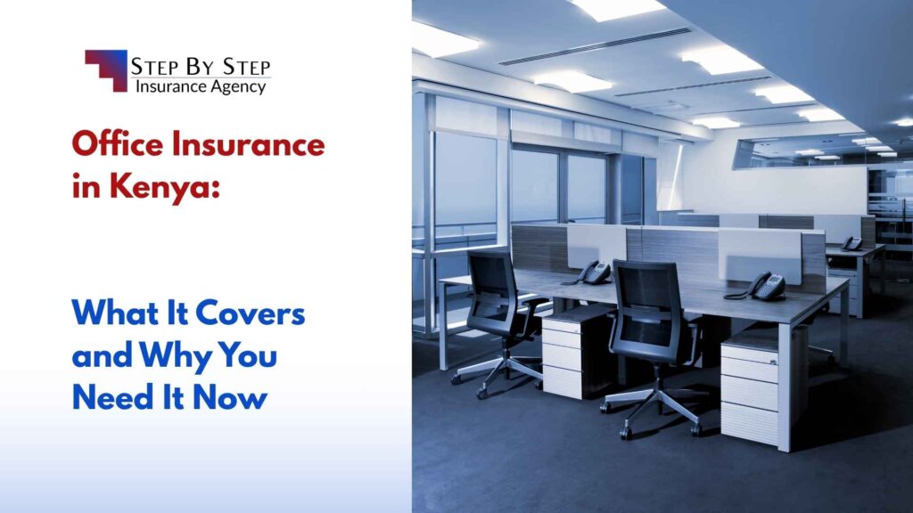 Office Insurance in Kenya: What It Covers and Why You Need It Now