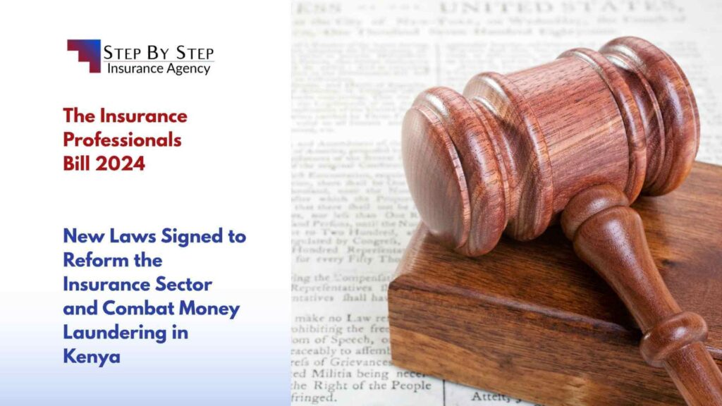 The Insurance Professionals Bill 2024: New Laws Signed to Reform the Insurance Sector and Combat Money Laundering in Kenya