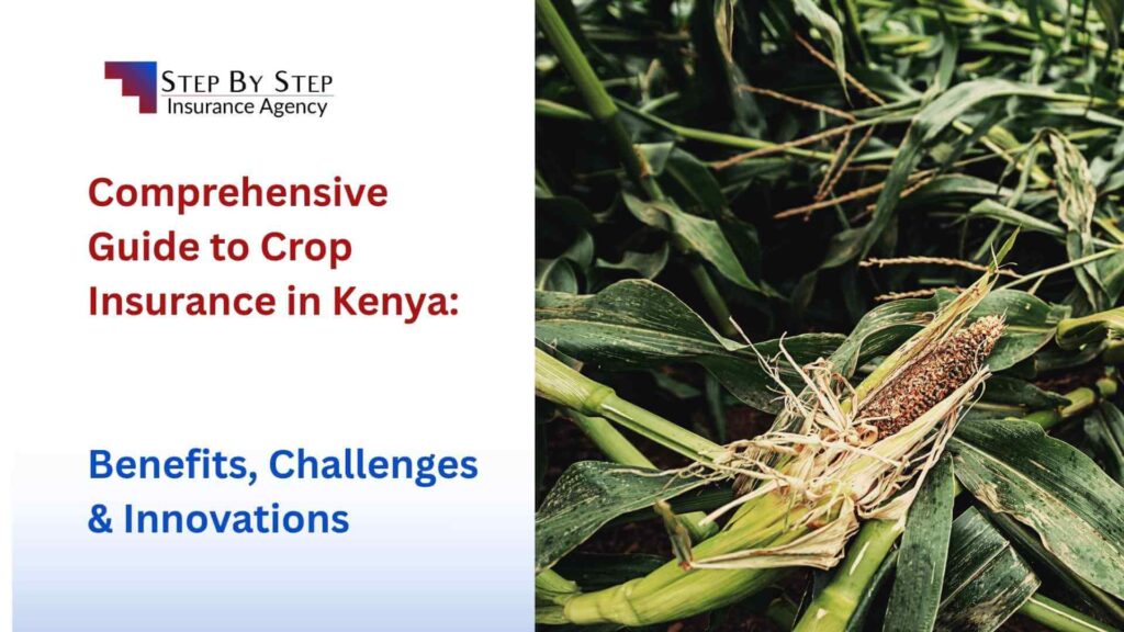 Crop Insurance in Kenya: Comprehensive Guide ─ Current Trends, Providers, Challenges & Solutions