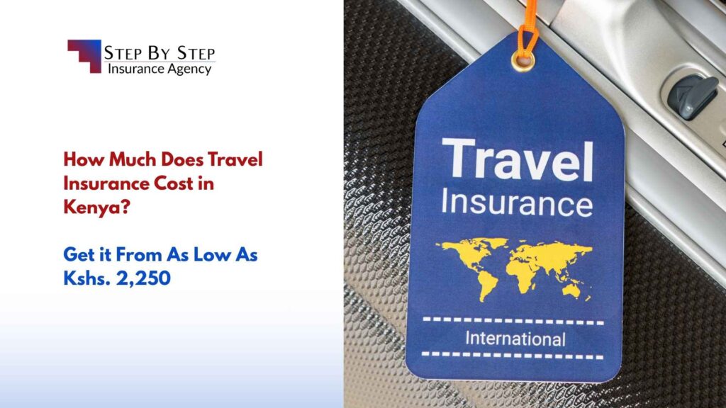 How Much Does Travel Insurance Cost in Kenya? Get it From As Low As Kshs. 2,250