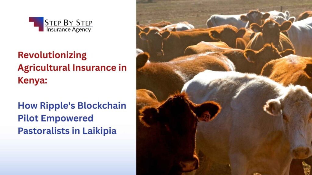 Revolutionizing Agricultural Insurance in Kenya: How Ripple’s Blockchain Pilot Empowered Pastoralists in Laikipia