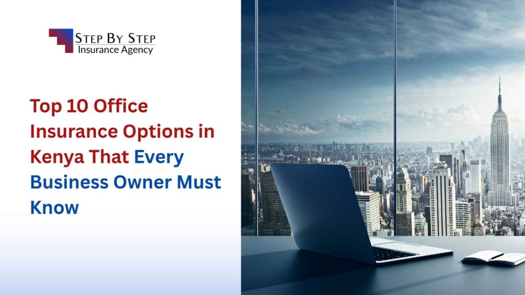 Top 10 Office Insurance Options in Kenya That Every Business Owner Must Know