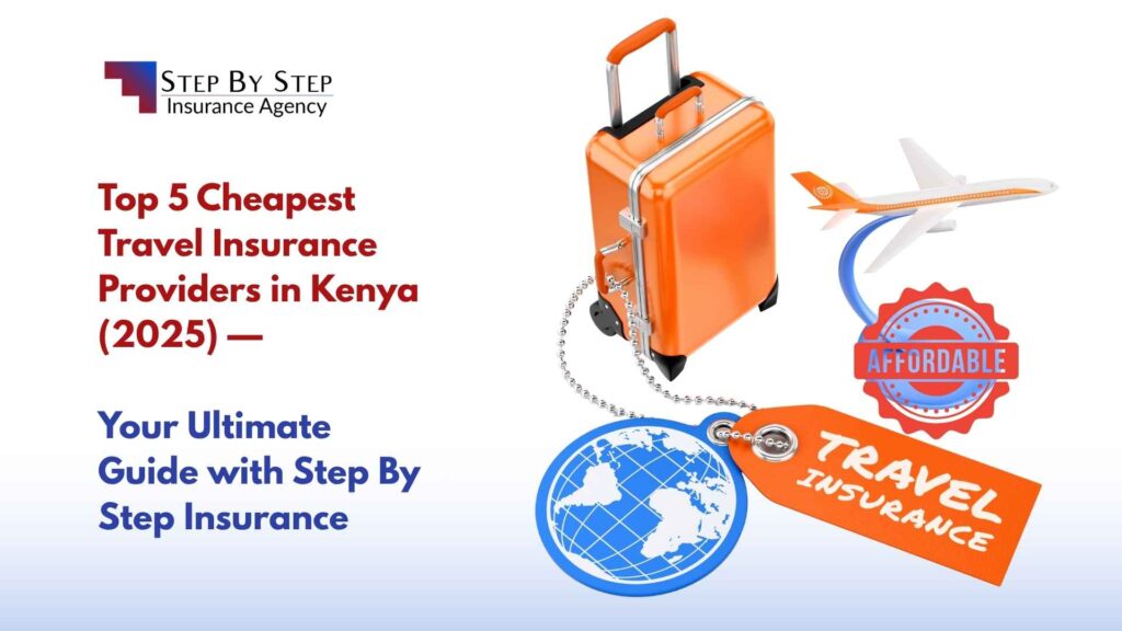 Top 5 Cheapest Travel Insurance Providers in Kenya (2025)- Your Ultimate Guide with Step By Step Insurance