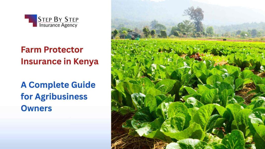 Farm Protector Insurance in Kenya – A Complete Guide for Agribusiness Owners